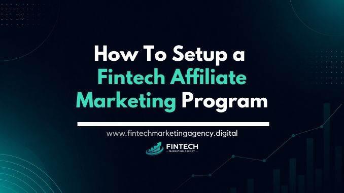 How to setup a fintech affiliate marketing program