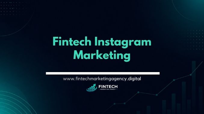 Fintech Instagram marketing visual brand-building strategy for consumer fintech