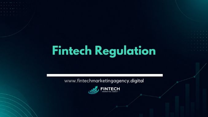 Fintech regulation global regulatory landscape and compliance requirements