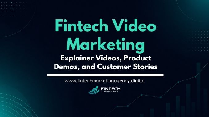 Fintech video marketing explainer videos product demos and customer stories