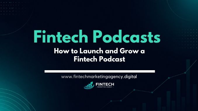How to launch and grow a fintech podcast