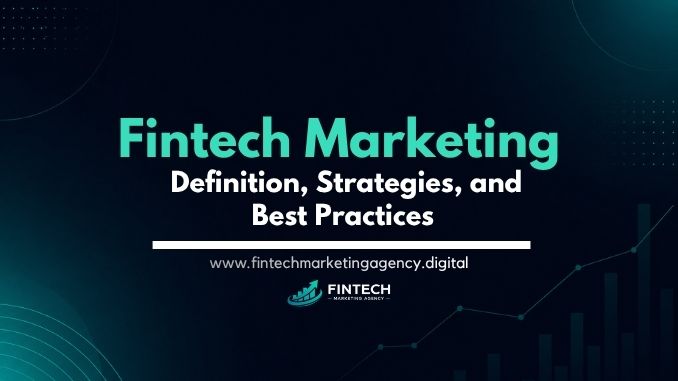 Fintech marketing strategies and best practices