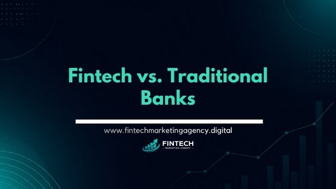 Fintech vs traditional banks key difference comparison