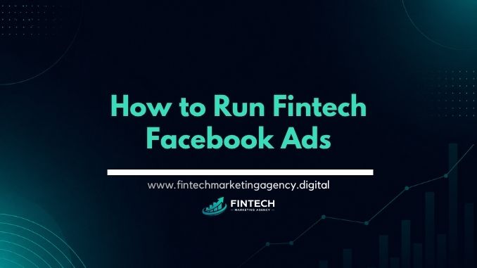 Fintech Facebook Ads targeting and creative best practices