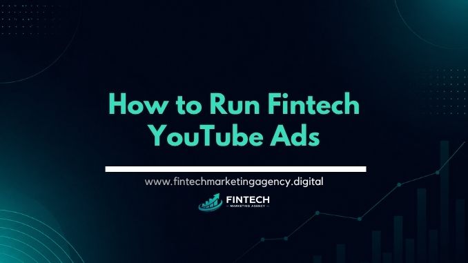 Fintech YouTube Ads strategies and creative best practices