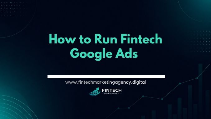 Fintech Google Ads 7-step process for generating target leads