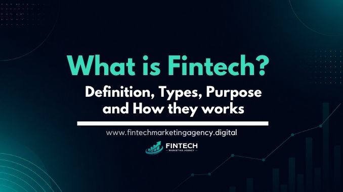 What is fintech definition types purpose and how it works