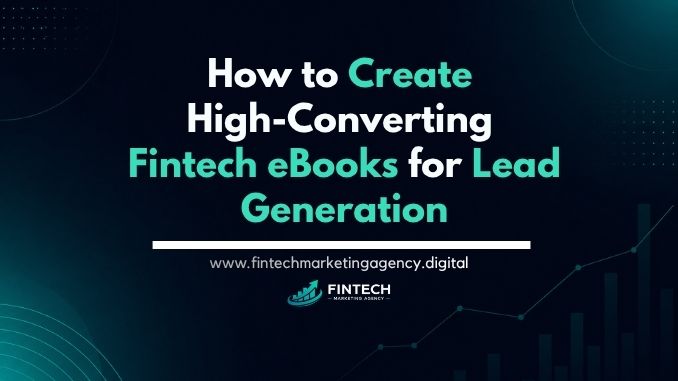 How to create high-converting fintech eBooks for lead generation