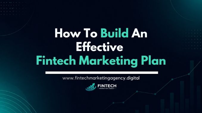 How to build an effective fintech marketing plan